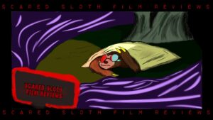 Scared Sloth Film Reviews